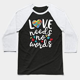 Love Needs No Words Baseball T-Shirt